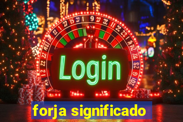 forja significado